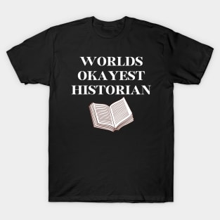 World okayest historian T-Shirt